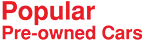 POPULAR PRE-OWNED CARS